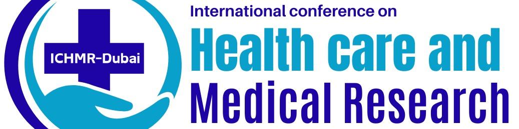 3rd International Conference On Health care and Medical Research Dubai