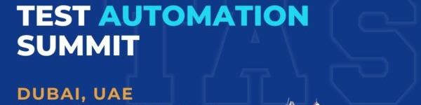 Test Automation Summit, Dubai 2025