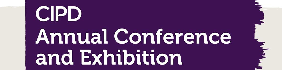 CIPD Annual Conference and Exhibition 